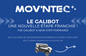 Le Galibot de Mov'ntec Mobility, une nouvelle étape franchie !